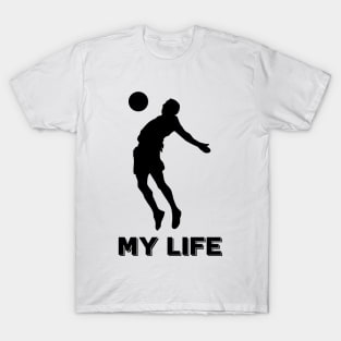 My life is soccer T-Shirt